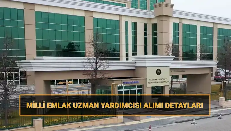 2025'te Milli Emlak Uzman Yardımcısı Alımı İçin Sınav Takvimi Açıklandı