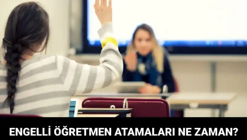 Engelli Öğretmen Atama Sonuçları İçin Tarih Açıklandı: MEB Duyurdu!