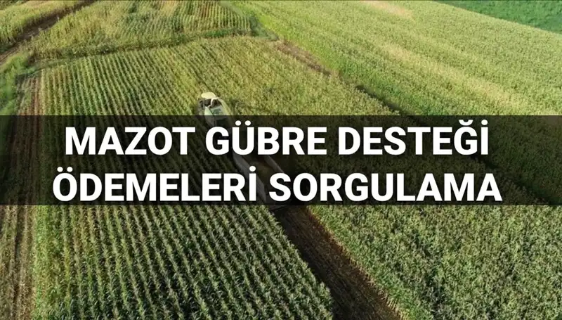 2025 Mart Ayı Mazot ve Gübre Desteği Ödemeleri Sorgulama Süreci