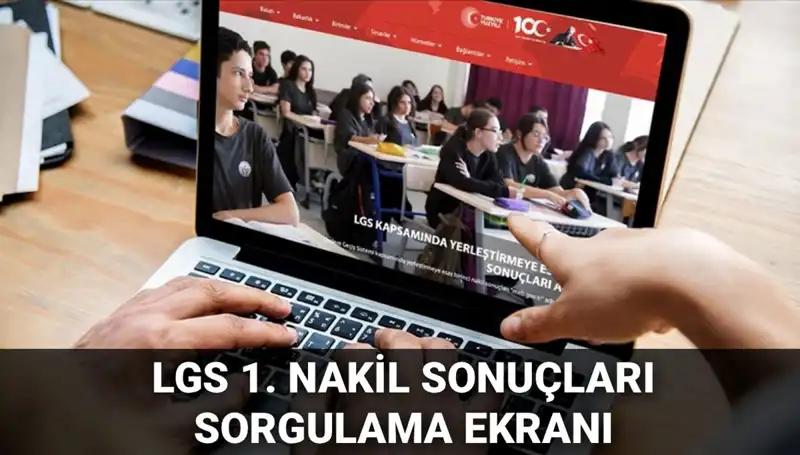 LGS Nakil Sonuçları Açıklandı! İkinci Nakil Başvuruları İçin Hayati Tarihler