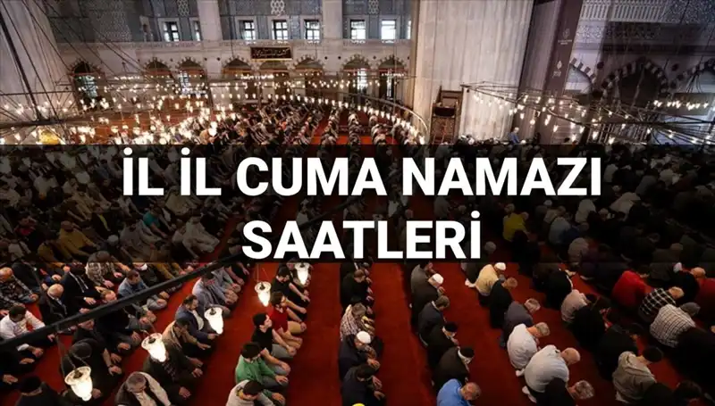 Cuma Namazı Vakitleri: 11 Temmuz'da Camiye Giderken Saatleri Unutmayın