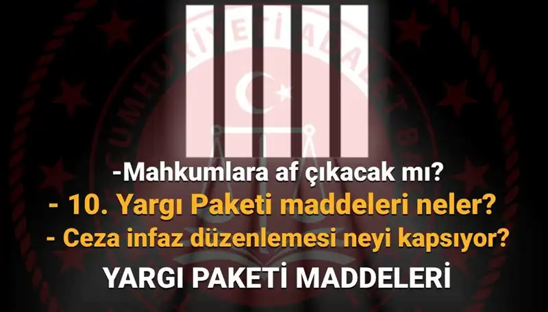 Af Yasasında Son Durum: Yargı Paketiyle Mahkumlara Müjde Mi Geliyor?